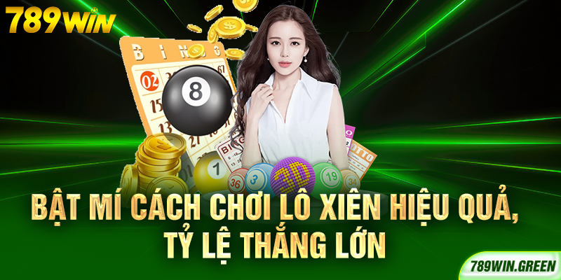 Bật mí cách chơi lô xiên hiệu quả, tỷ lệ thắng lớn Bật mí cách chơi lô xiên hiệu quả, tỷ lệ thắng lớn